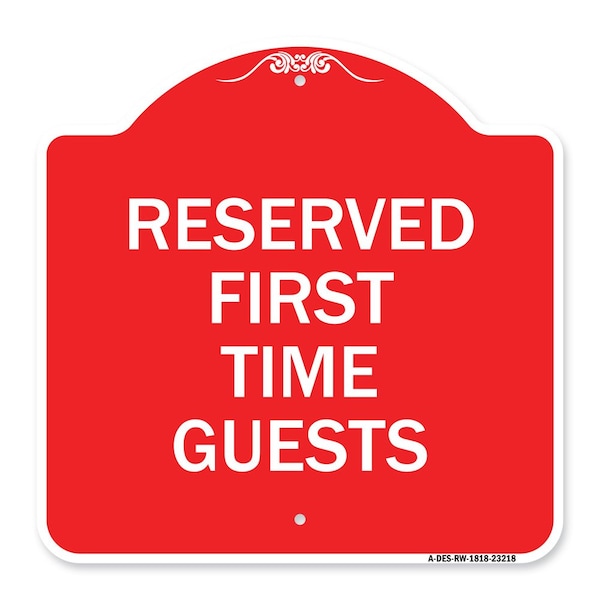 Designer Series Reserved First Time Guests, Red & White Aluminum Sign, 18" x 18", RW-1818-23218